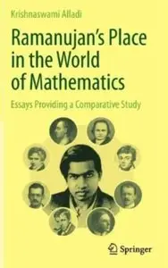 Ramanujan's Place in the World of Mathematics: Essays Providing a Comparative Study (repost)