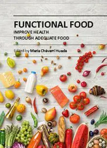 "Functional Food: Improve Health through Adequate Food" ed. by Maria Chavarri Hueda