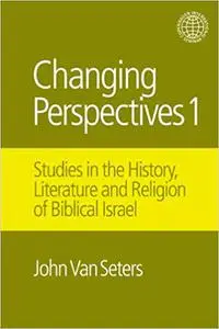 Changing Perspectives 1: Studies in the History, Literature and Religion of Biblical Israel