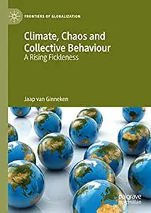 Climate, Chaos and Collective Behaviour: A Rising Fickleness