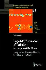 Large Eddy Simulation of Turbulent Incompressible Flows: Analytical and Numerical Results for a Class of LES Models