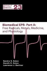 Biomedical EPR - Part A: Free Radicals, Metals, Medicine and Physiology: 23 by Sandra S. Eaton