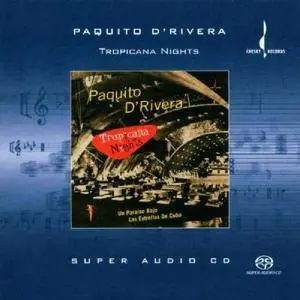 Paquito D'Rivera - Tropicana Nights (1999) [Reissue 2000] SACD ISO + DSD64 + Hi-Res FLAC