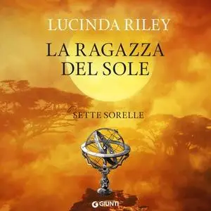 «La ragazza del sole (Le sette sorelle, libro 6)» by Lucinda Riley