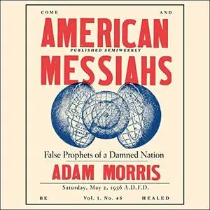 American Messiahs: False Prophets of a Damned Nation [Audiobook]