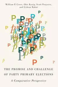 The Promise and Challenge of Party Primary Elections: A Comparative Perspective