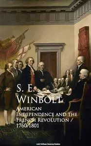 «American Independence and the French Revolution» by S. E. Winbolt