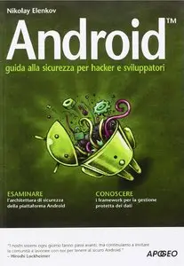 Android. Guida alla sicurezza per hacker e sviluppatori di Nikolay Elenkov (Repost)