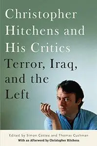 Christopher Hitchens and His Critics: Terror, Iraq, and the Left