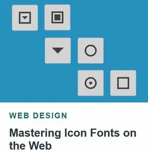 Mastering Icon Fonts on the Web