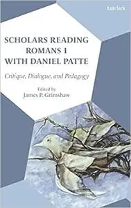 Scholars Reading Romans 1 with Daniel Patte: Critique, Dialogue, and Pedagogy