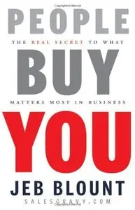 People Buy You: The Real Secret to what Matters Most in Business (repost)