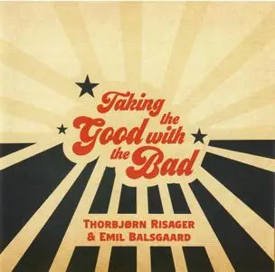 Thorbjørn Risager & Emil Balsgaard - Taking The Good With The Bad (2021)