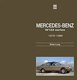 Mercedes-Benz W123 series: all models 1976 to 1986