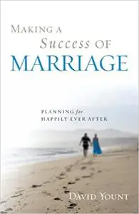Making a Success of Marriage: Planning for Happily Ever After