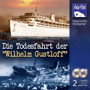 Karl Höffkes - Die Todesfahrt der Wilhelm Gustloff