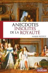 Marie Petitot, "Anecdotes insolites de la royauté"