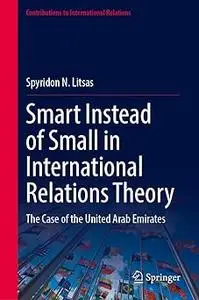 Smart Instead of Small in International Relations Theory: The Case of the United Arab Emirates