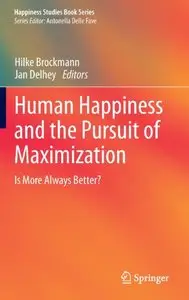 Human Happiness and the Pursuit of Maximization: Is More Always Better? (repost)