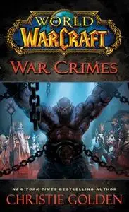 «World of Warcraft: War Crimes» by Christie Golden