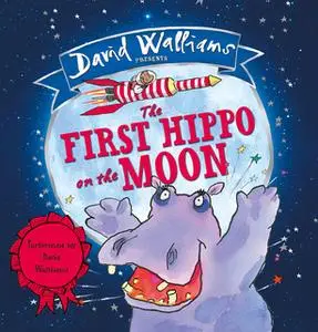 «The First Hippo on the Moon» by David Walliams