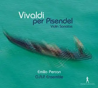 Emilio Percan, G.A.P. Ensemble - Vivaldi per Pisendel: Violin Sonatas (2016)