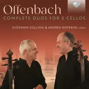 Giovanni Sollima & Andrea Noferini - Offenbach: Complete Duos for 2 Cellos (2023) [Official Digital Download]