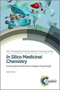 In Silico Medicinal Chemistry: Computational Methods to Support Drug Design (Repost)