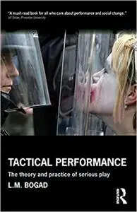 Tactical Performance: The Theory and Practice of Serious Play