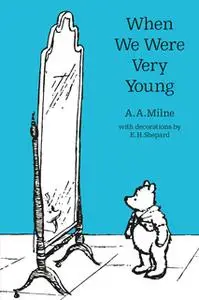 «When We Were Very Young» by A.A. Milne