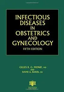 Infectious Diseases in Obstetrics and Gynecology, Fifth Edition