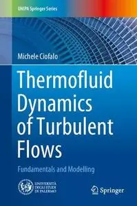 Thermofluid Dynamics of Turbulent Flows: Fundamentals and Modelling