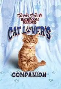 Uncle John's Bathroom Reader Cat Lover's Companion (Repost)