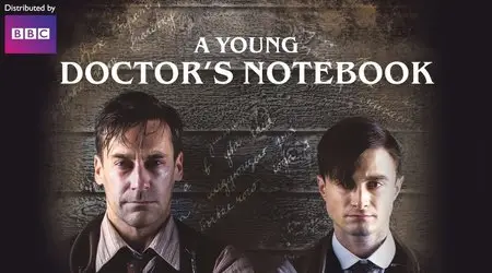 A Young Doctor's Notebook [Season 1-2, Episode 1-8]/ Записки юного врача [1-2 сезон: 1-8 серии] (2012-2013)