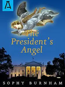 «The President's Angel» by Sophy Burnham