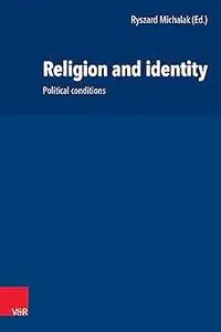 Religion and Identity: Political Conditions