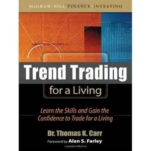 Trend Trading for a Living: Learn the Skills and Gain the Confidence to Trade for a Living (Repost)