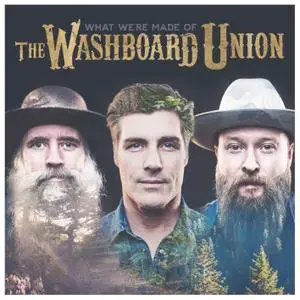 The Washboard Union - What We're Made Of (2018) [Official Digital Download]