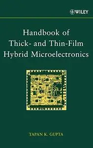 Handbook of Thick- and Thin-Film Hybrid Microelectronics