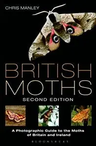 British Moths: A Photographic Guide to the Moths of Britain and Ireland, Second Edition