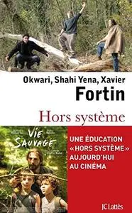 Xavier Fortin, Shahi Yena Fortin, Okwari Fortin, "Hors système : Onze ans sous l'étoile de la liberté"