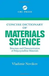Concise Dictionary of Materials Science:  Structure and Characterization of Polycrystalline Materials (Repost)