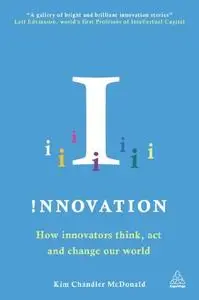 Innovation: How Innovators Think, Act and Change Our World (repost)