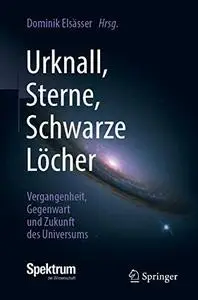 Urknall, Sterne, Schwarze Löcher: Vergangenheit, Gegenwart und Zukunft des Universums (Repost)