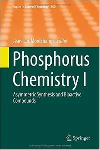 Phosphorus Chemistry I: Asymmetric Synthesis and Bioactive Compounds