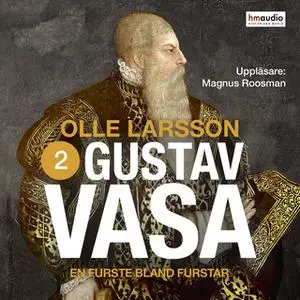 «Gustav Vasa, del 2» by Olle Larsson