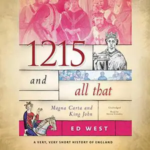 1215 and All That: Magna Carta and King John [Audiobook]