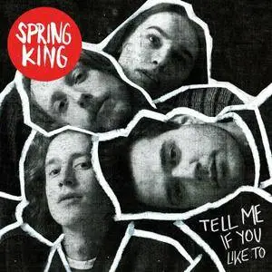 Spring King - Tell Me If You Like To (Deluxe Edition) (2016)