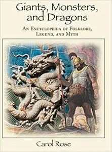 Giants, Monsters, and Dragons: An Encyclopedia of Folklore, Legend, and Myth