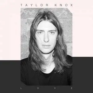 Taylor Knox - Love (2017)